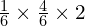 \frac{1}{6} \times \frac{4}{6} \times 2