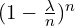 (1-\frac{\lambda}{n})^n