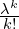 \frac{\lambda^k}{k!}