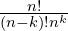 \frac{n!}{(n-k)!n^k}