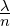 \frac{\lambda}{n}